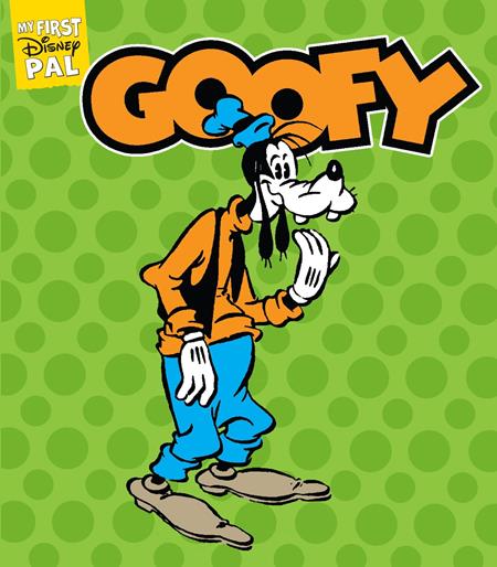 MY FIRST DISNEY PAL HC GOOFY FOC July 13, 2026