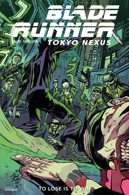 BLADE RUNNER TOKYO NEXUS TO LOSE IS TO WIN #4 (OF 4) CVR A JAKUB REBELKA FOC July 20, 2026
