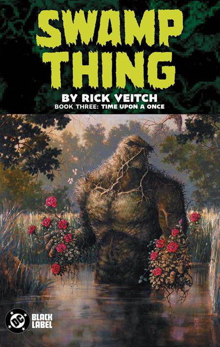 SWAMP THING BY RICK VEITCH TP BOOK 03 TIME UPON A ONCE (MR) FOC August 10, 2026