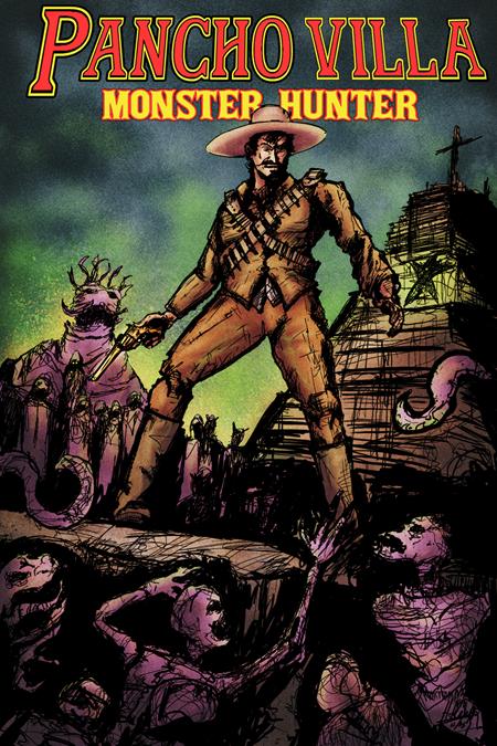 PANCHO VILLA MONSTER HUNTER #1 (OF 3) CVR C HECTOR RODRIGUEZ III HOMAGE VAR FOC August 10, 2026