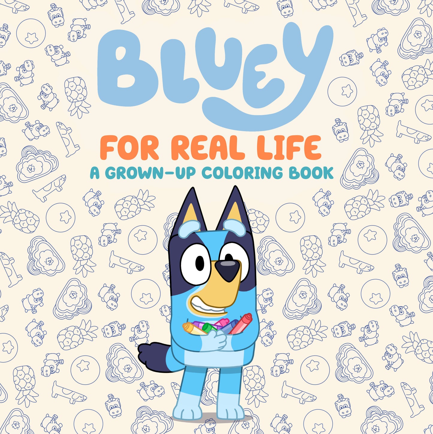 Bluey: For Real Life: A Grown-Up Coloring Book FOC August 3, 2026