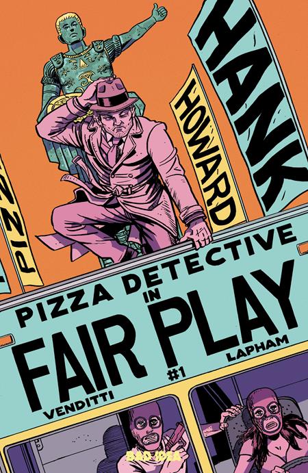 HANK HOWARD PIZZA DETECTIVE THE FAIR PLAY #1 (ONE SHOT) CVR A DAVID LAPHAM FOC July 6, 2026