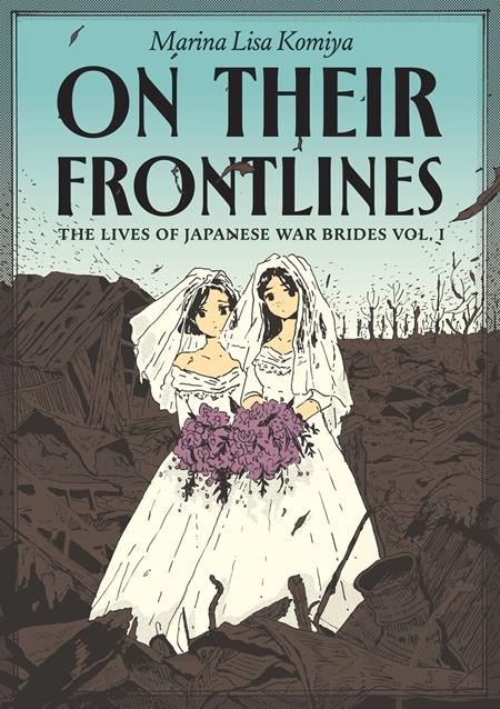 ON THEIR FRONTLINES TP VOL 01 THE LIVES OF JAPANESE WAR BRIDES (MR) FOC July 20, 2026