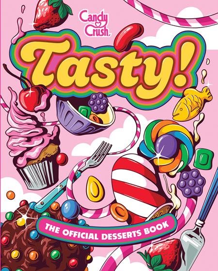 TASTY HC THE OFFICIAL CANDY CRUSH DESSERTS BOOK FOC July 6, 2026