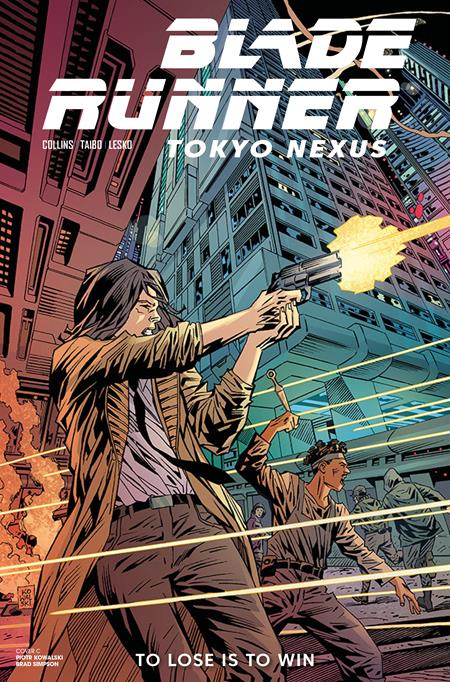 BLADE RUNNER TOKYO NEXUS TO LOSE IS TO WIN #4 (OF 4) CVR C PIOTR KOWALSKI VAR FOC July 20, 2026