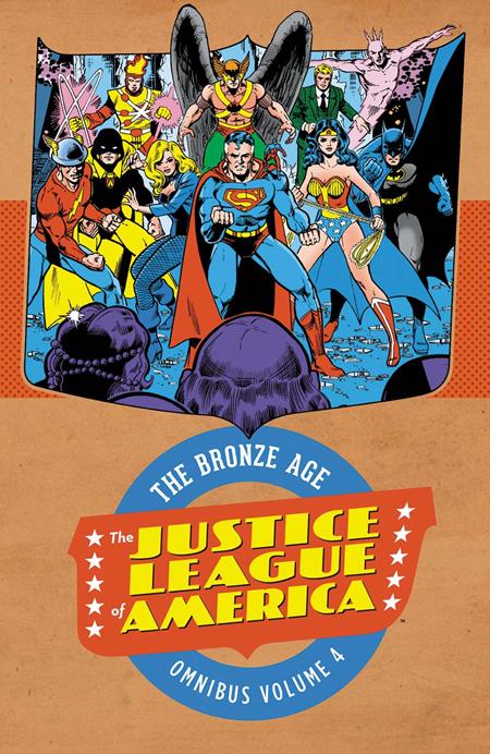 JUSTICE LEAGUE OF AMERICA THE BRONZE AGE OMNIBUS HC VOL 04 FOC August 24, 2026