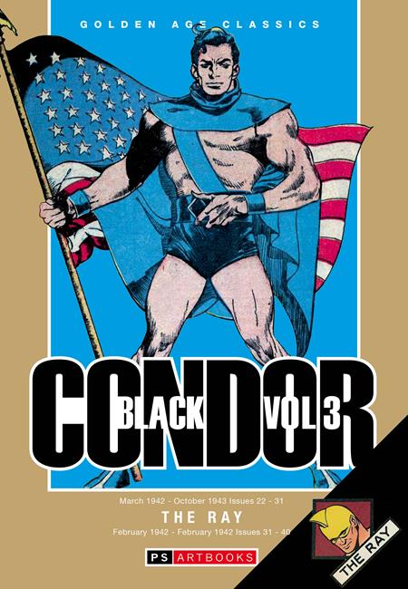 GOLDEN AGE CLASSICS BLACK CONDOR & THE RAY HC VOL 03 FOC July 27, 2026