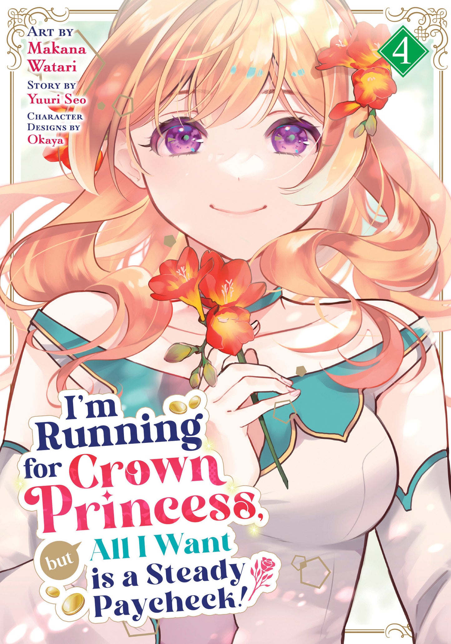 I'm Running for Crown Princess, but All I Want is a Steady Paycheck! (Manga) Vol. 4 FOC July 13, 2026